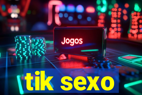 tik sexo